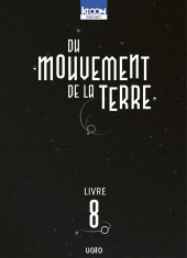 Du mouvement de la Terre -8- Tome 8