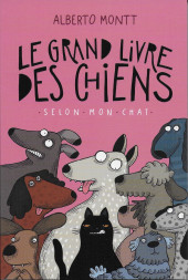 Le grand livre des chiens (selon mon chat)