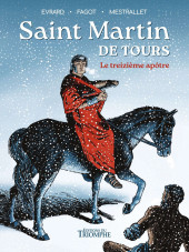 Saint Martin de Tours, le treizième apôtre