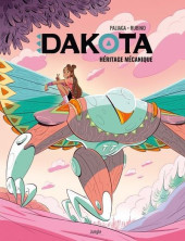 Dakota (Paliaga/Rubino) -1- Héritage mécanique