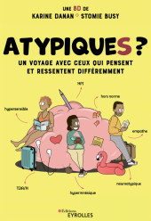 Atypiques? Un voyage avec ceux qui pensent et ressentent différemment.