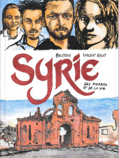 Syrie . Des pierres et de la vie