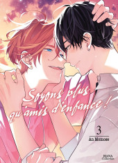 Soyons plus qu'ami d'enfance ! -3- Tome 3