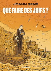 (AUT) Sfar -202501- Que faire des juifs ?