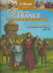 Histoire de France en bande dessinée -10a2024- Hugues Capet La consolidation de la Royauté 987 / 996