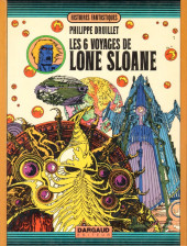 Lone Sloane -2- Les 6 voyages de Lone Sloane