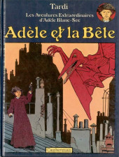Adèle Blanc-Sec (Les Aventures Extraordinaires d') -1- Adèle et la Bête