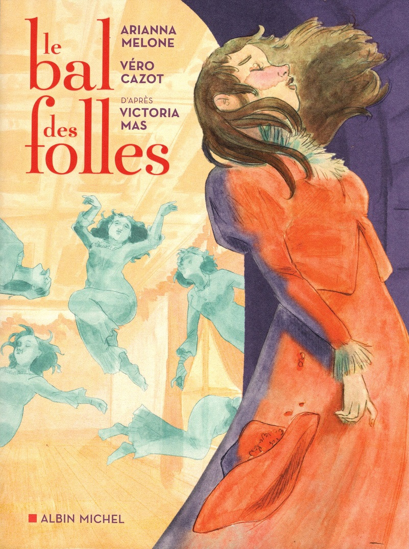 Le bal des folles : roman / Victoria Mas - Détail