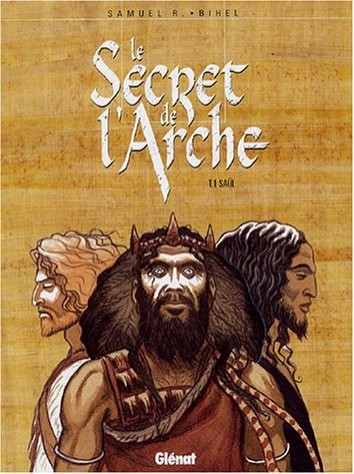 Le secret de l'Arche - Tome 1 : Saül
