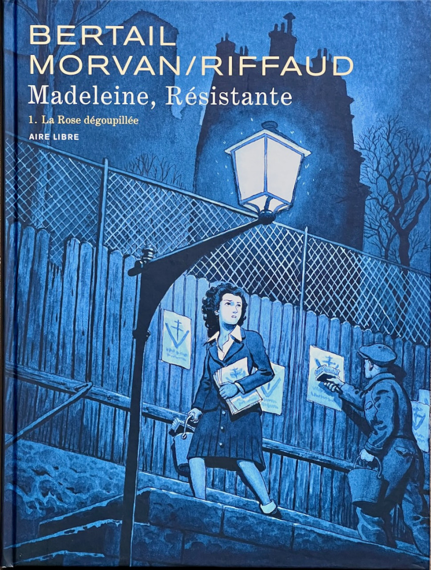Madeleine, Résistante : 1. La Rose dégoupillée – Bd-Chroniques de Jacques  Schraûwen