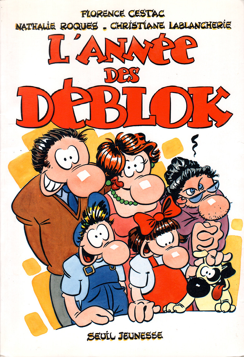 Les Déblok t.2 ; poilade de déblok aux eclats - Florence Cestac, Nathalie  Roques - Dargaud - Grand format - Librairie Galignani PARIS